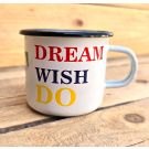 Enamel mug DREAM IT