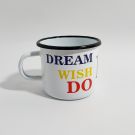 Enamel mug DREAM IT